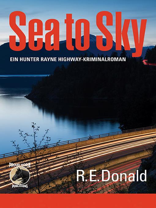 Title details for Sea to Sky by R.E. Donald - Available